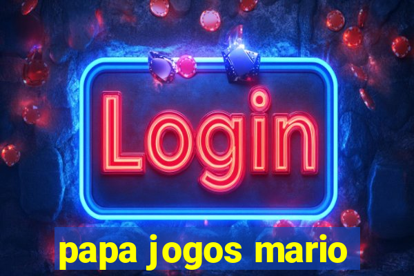 papa jogos mario